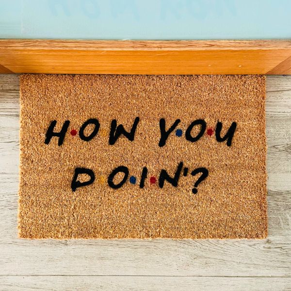 'How you doin'?' doormat