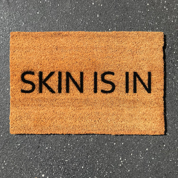 Doormat that says Skin Is In 60x40cm